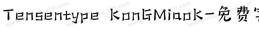 Tensentype KonGMiaoK字体转换